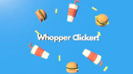 Whopper Clicker